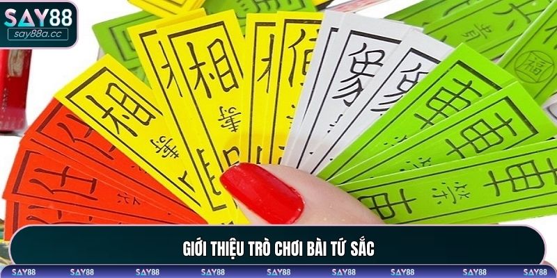 Giới thiệu trò chơi bài tứ sắc