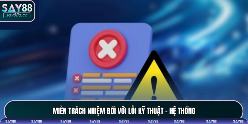 Miễn trách nhiệm đối với lỗi kỹ thuật - hệ thống
