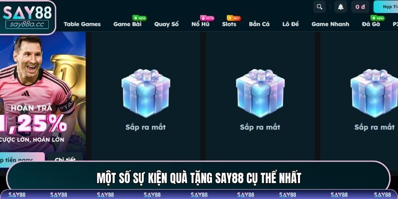 Một số sự kiện quà tặng SAY88 cụ thể nhất
