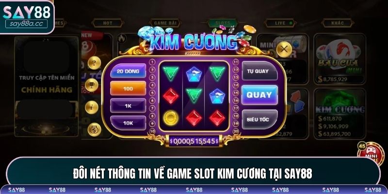 Đôi nét thông tin về game slot Kim Cương tại SAY88