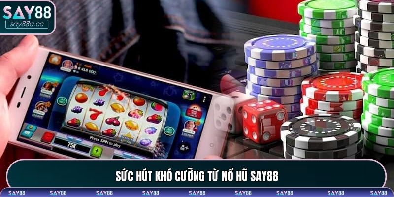 Những lý do tân binh nên tham gia nổ hũ SAY88