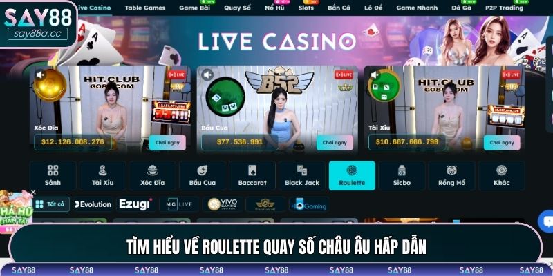 Tìm hiểu về Roulette quay số châu Âu hấp dẫn