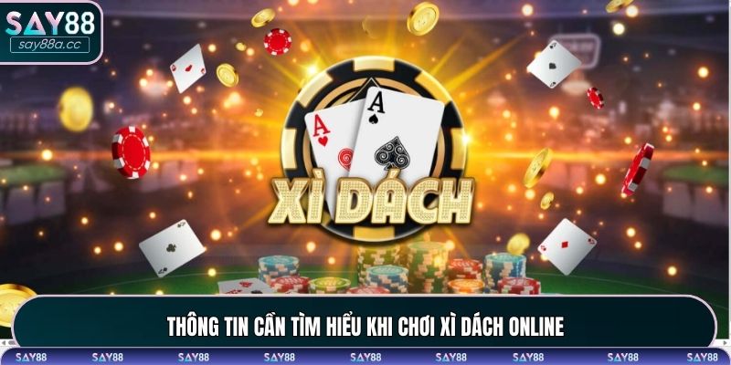 Thông tin cần tìm hiểu khi chơi Xì Dách Online